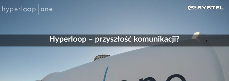 Hyperloop – przyszłość komunikacji?