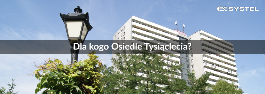 Dla kogo Osiedle Tysiąclecia?